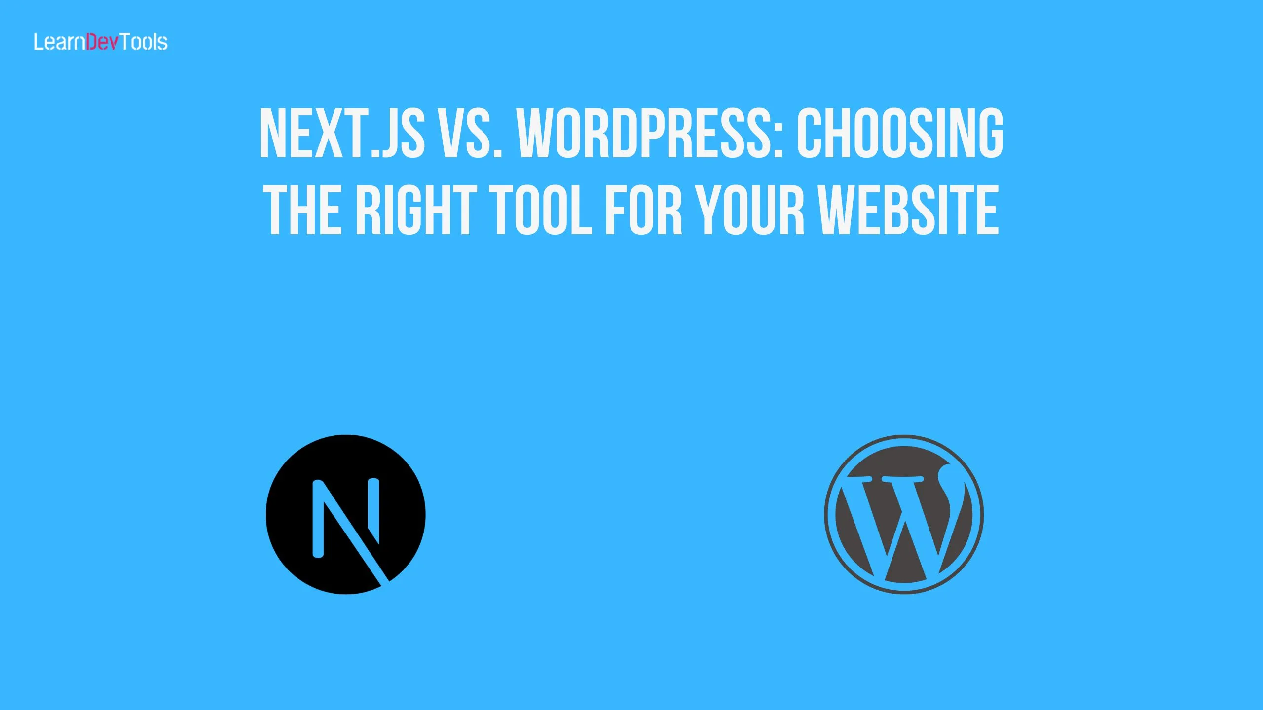 Next.js vs. WordPress: Choosing the Right Tool for Your Website