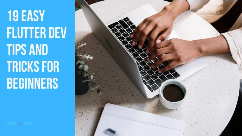 19 Easy Flutter Dev Tips and Tricks for Beginners