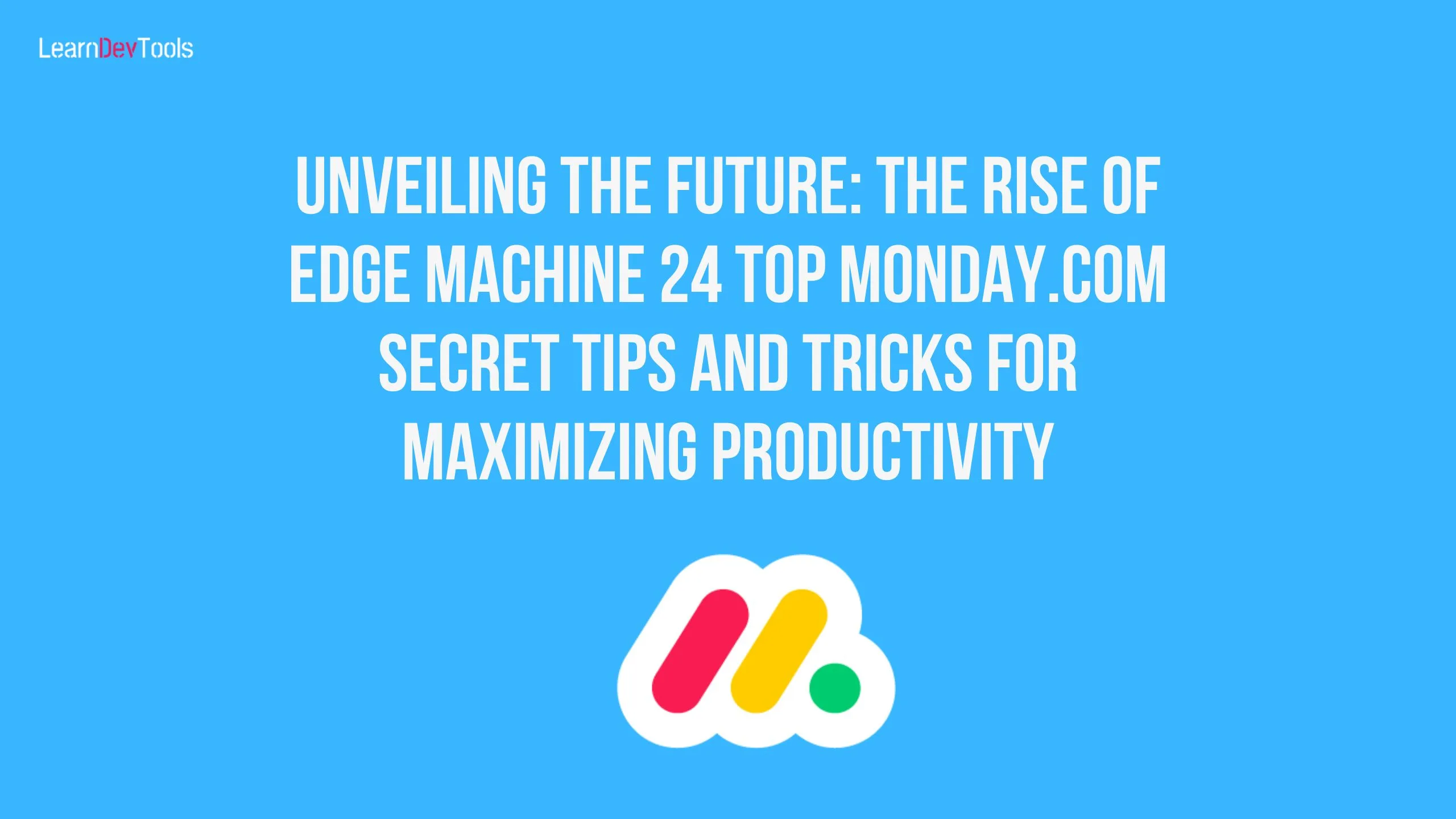 24 Top monday.com Secret Tips and Tricks for Maximizing Productivity